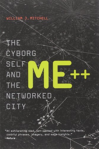 Me++: The Cyborg Self and the Networked City (MIT Press)