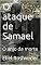 Livro O ataque de Samael: O anjo da morte (INSTRUÇÃO PARA O APOCALIPSE QUE SE APROXIMA Livro 11)