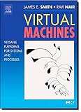 Virtual Machines: Versatile Platforms for Systems and Processes (The Morgan Kaufmann Series in Computer Architecture and Design) cover