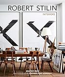 Robert Stilin: Interiors by Robert Stilin, Stephen Kent Johnson