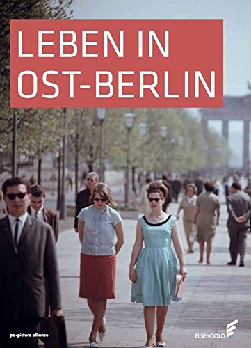 Leben In Ost Berlin Alltag In Bildern 1945 1990 Amazonco - 