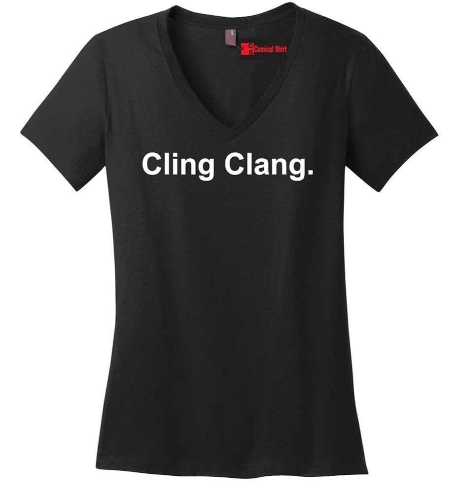 Comical Shirt Ladies Cling Clang Funny Tv Shirt V Neck Tee Zilem