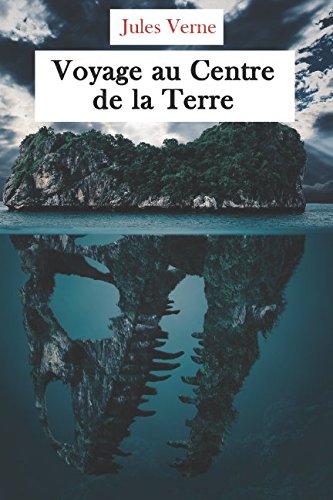 Voyage au Centre de la Terre (French Edition)