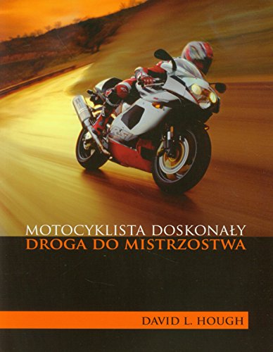 Motocyklista doskonaly. Droga do mistrzostwa (polish)