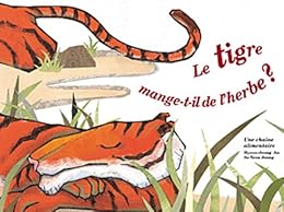Le  tigre mange-t-il de l'herbe ?