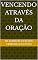 Livro Vencendo Através da Oração