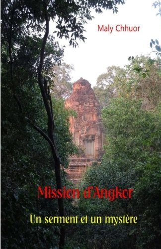 Mission d'Angkor: Un serment et un mystère (French Edition)