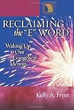 Reclaiming the E Word: Waking Up to Our Evangelical Identity (Lutheran Voices) by
