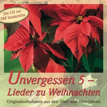 Unvergessen 5 Lieder Zu Weihnachten Wilfried Mann Johannes Haas Christiane Peter Van Woerden Jugendsingkreis Derschlag Evangeliumsquartett Wetzlarer Jugendchor Ulrich Bruck Ria Deppert Doris Loh Amazon De Musik