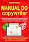 Livro Manual do Copywriter: Torne sua escrita brutalmente hipnótica e gere uma explosão de vendas para seu negócio!: Textos, modelos, templates e passo a passos ... (Marketing digital - Professor Adenilson)
