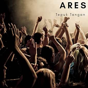 Tepuk Tangan By Ares On Amazon Music Amazon Com