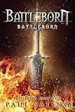 Battleborn: Battleborn Trilogy Book 3--A Dark Epic