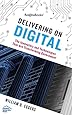 Delivering on Digital: The Innovators and Technologies That Are Transforming Government