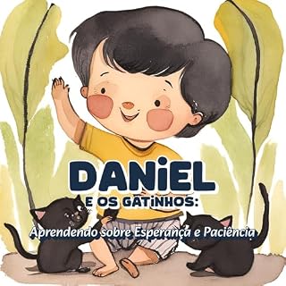 Livro Daniel e os Gatinhos: Aprendendo sobre Esperança e Paciência