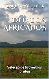 Livro DITADOS AFRICANOS: Seleção de Provérbios Iorubás