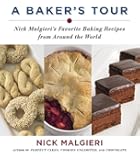A Baker's Tour: Nick Malgieri's Favorite Baking Recipes from Around the World