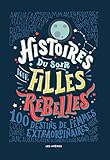 Histoires du soir pour filles rebelles: 100 Destins de femmes extraordinaires (AR.HORS COLLECT) (French Edition) by