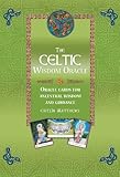 The Celtic Wisdom Oracle: Oracle Cards for Ancestral Wisdom and Guidance by 