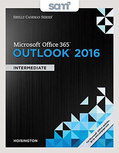 Bundle: Shelly Cashman Series Microsoft Office 365 & Outlook 2016: Intermediate + SAM 365 & 2016 Assessments, Trainings, and Projects with 1 MindTap Reader Multi-Term Printed Access Card