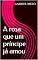 Livro A rosa que um príncipe já amou
