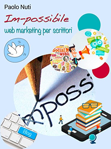 Download Im-possibile �? Self-publishing e web marketing per scrittori (Italian Edition)