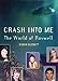 Crash Into Me: The World of 