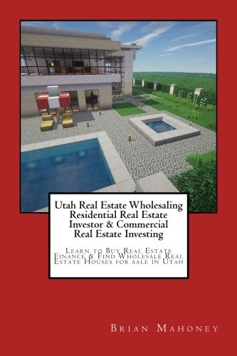 Utah Real Estate Wholesaling Residential Real Estate Investor