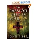 The Passion of Jesus Christ: Fifty Reasons Why He Came to Die