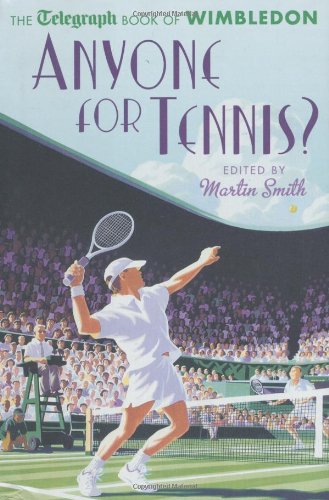 Best Anyone for Tennis?: The Telegraph Book of Wimbledon<br />T.X.T