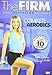 The Firm - Body Sculpting System 2 - Complete Aerobics & Weight Training with Emily Welsh [DVD]