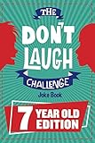 The Don't Laugh Challenge - 7 Year Old Edition: The LOL Interactive Joke Book Contest Game for Boys and Girls Age 7