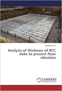 Analysis Of Thickness Of Rcc Slabs To Prevent Floor Vibration Orvin Muntahith 9783330347861 Amazon Com Books