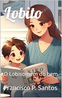 Livro Lobito : O Lobisomem do bem