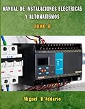 Manual de Instalaciones eléctricas y automatismos: Tomo II (Electricidad industrial) (Volume 2) (Spanish Edition)