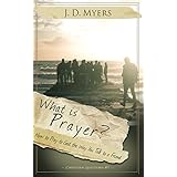 What is Prayer?: How to Pray to God the Way You Talk to a Friend (Christian Questions)