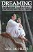 Dreaming Your Way to Pain Free Living: Relieving Chronic Pain by