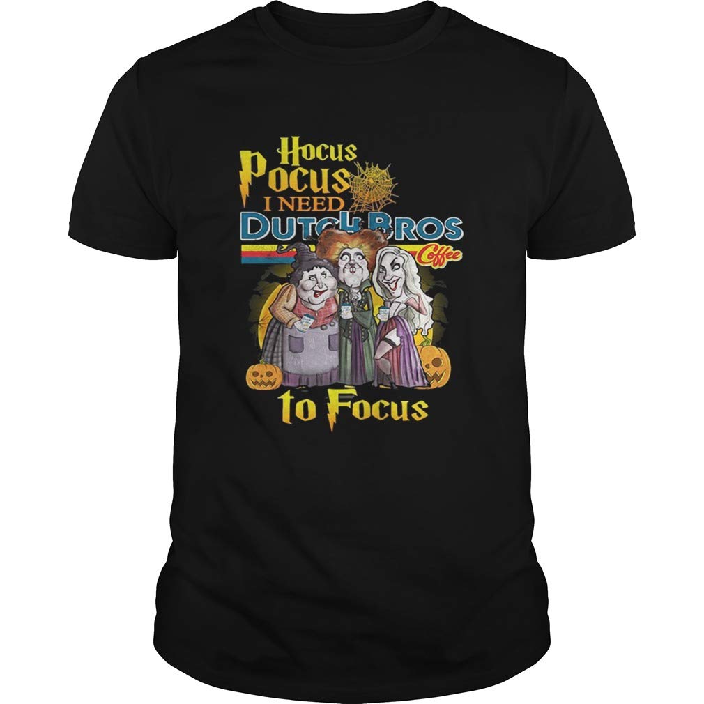 Halloween For , Womanhocus Pocus I Need Dutch Bros Coffee To Focus T Shirt