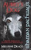Shaman Pathways - Aubry's Dog: Power Animals In Traditional Witchcraft by Melusine Draco