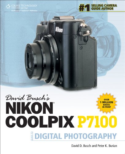 David Busch's Nikon Coolpix P7100 Guide to Digital Photography (David Busch's Digital Photography Guides)