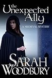 The Unexpected Ally (A Gareth & Gwen Medieval Mystery) (Volume 8)