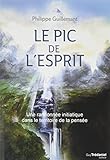 Le pic de l'esprit : Une randonnée initiatique dans le territoire de la pensée by