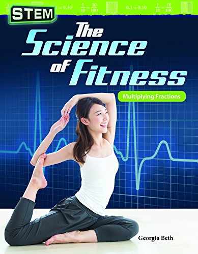 STEM: The Science of Fitness: Multiplying Fractions (STEM: Mathematics Readers)