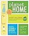 Planet Home: Conscious Choices for Cleaning and Greening the World You Care About Most by 