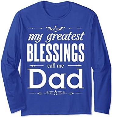 Unisex My greatest Blessings Call Me DAD Long Sleeve T Shirt 2XL Royal Blue