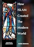 How Islam Created The Modern World