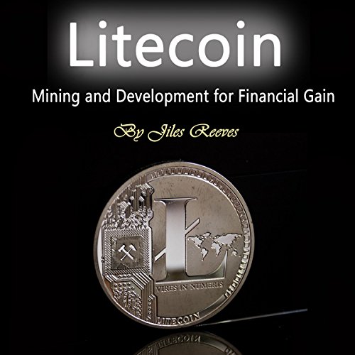!B.E.S.T Litecoin: Mining and Development for Financial Gain EPUB
