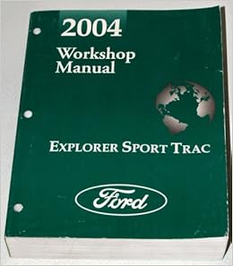 2004 Ford Explorer Sport Trac Workshop Manual Ford Motor