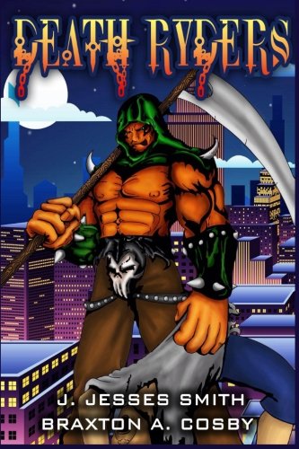 Death Ryders (The Death Ryders From Hell) (Volume 1) by J Jesses Smith, Braxton A Cosby