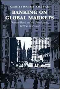 Banking On Global Markets Deutsche Bank And The United