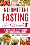 Intermittent Fasting For Women 101: The Essentials and 30 Day Challenge For Proven Weight Loss Resul Intermittent Fasting For Women 101: The Essentials and 30 Day Challenge For Proven Weight Loss Resul
